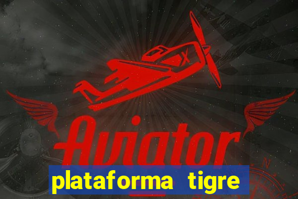 plataforma tigre pagando no cadastro